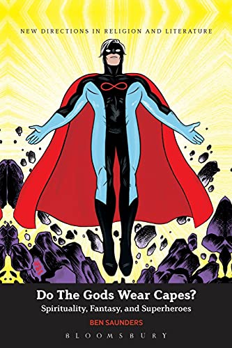 9780826441980: Do The Gods Wear Capes?: Spirituality, Fantasy, and Superheroes (New Directions in Religion and Literature)