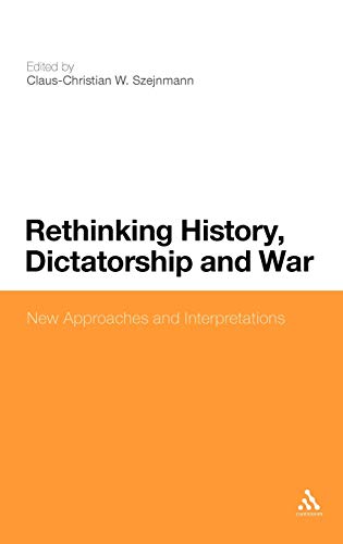 Beispielbild fr Rethinking History, Dictatorship and War: New Approaches and Interpretations zum Verkauf von Winghale Books
