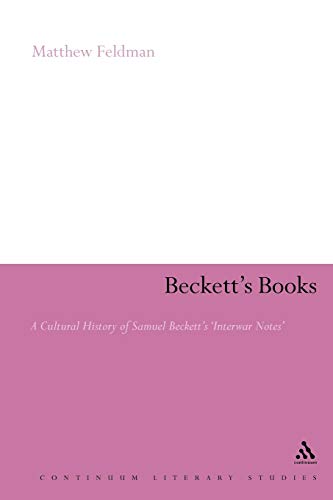 Imagen de archivo de Beckett's Books: A Cultural History of the Interwar Notes (Continuum Literary Studies) a la venta por HPB-Red