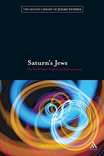 9780826444530: Saturn's Jews: On the Witches' Sabbat and Sabbateanism: 10 (The Robert and Arlene Kogod Library of Judaic Studies)