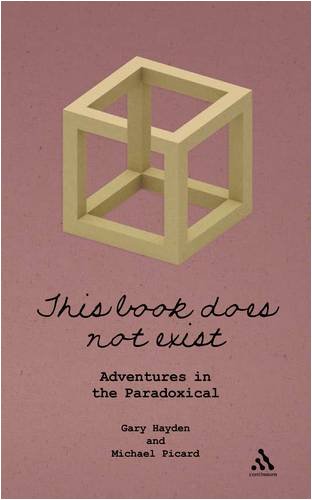 Stock image for This Book Does Not Exist: Adventures in the Paradoxical for sale by Reuseabook