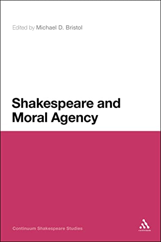 Stock image for Shakespeare and Moral Agency (Continuum Shakespeare Studies) for sale by ShowMe D Books