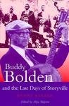 9780826447432: Buddy Bolden and the Last Days of Storyville (Bayou S.)