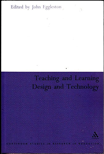 9780826447531: Teaching and Learning Design and Technology: A Guide to Recent Research and Its Application