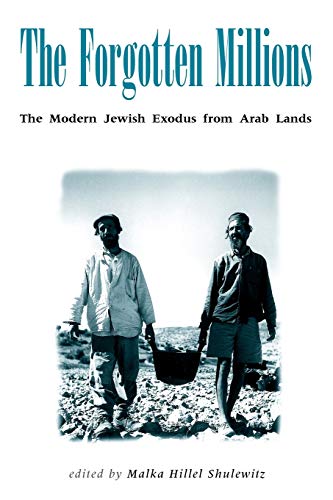 9780826447647: Forgotten Millions: The Modern Jewish Exodus from Arab Lands