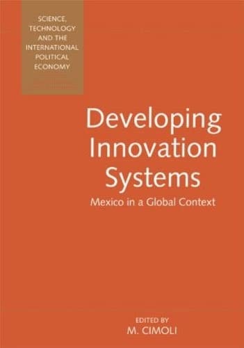 Stock image for Developing Innovation Systems: Mexico in a Global Context (Science, Technology & the IPE) for sale by JuddSt.Pancras