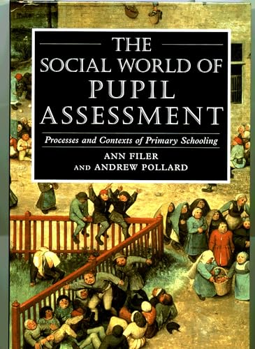 9780826447999: Social World of Pupil Assessment: Strategic Biographies through Primary School