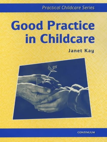 Stock image for Good Practice in Child Care (Practical child care) for sale by AwesomeBooks