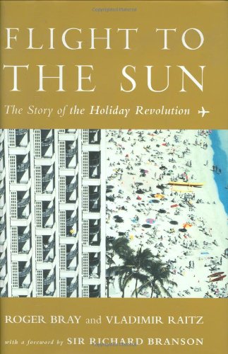 Imagen de archivo de Flight to the Sun : The Story of the Holiday Revolution a la venta por Better World Books Ltd
