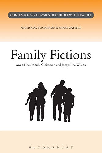 Family Fictions (Contemporary Classics in Children's Literature) (9780826448781) by Gamble, Nikki; Tucker, Nick