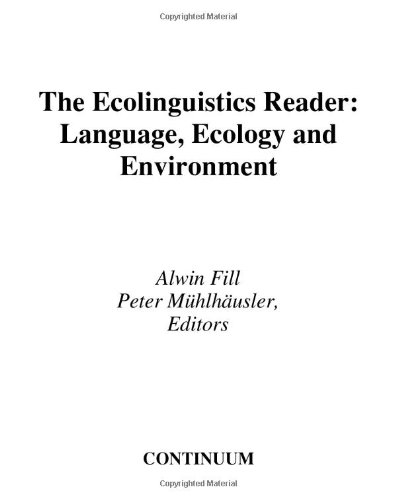 9780826449122: The Ecolinguistics Reader: Language, Ecology, and Environment