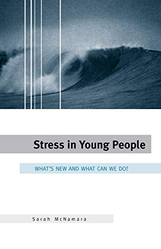 Imagen de archivo de Stress in Young People: What's New and What To Do? a la venta por WorldofBooks
