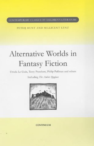 9780826449368: Alternative Worlds in Fantasy Fiction (Contemporary studies in children's literature)