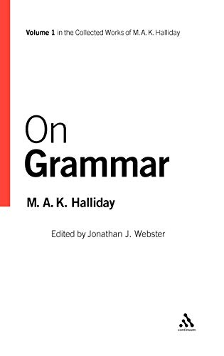 Beispielbild fr On Grammar: Volume 1 (Collected Works of M.A.K. Halliday) zum Verkauf von WorldofBooks