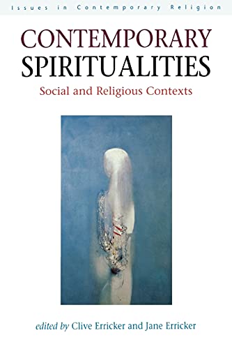 Contemporary Spiritualities: Social and Religious Contexts (Issues in Contemporary Religion) (9780826449481) by Erricker, Clive; Erricker, Jane