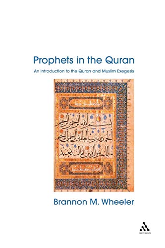 9780826449573: Prophets in the Quran: An Introduction To The Quran And Muslim Exegesis (Comparative Islamic Studies)