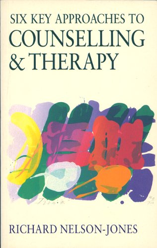 Six Key Approaches to Counselling and Therapy