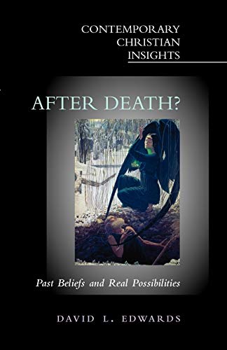 Imagen de archivo de After Death?: Past Beliefs and Real Possibilities (Contemporary Christian Insights) a la venta por WorldofBooks