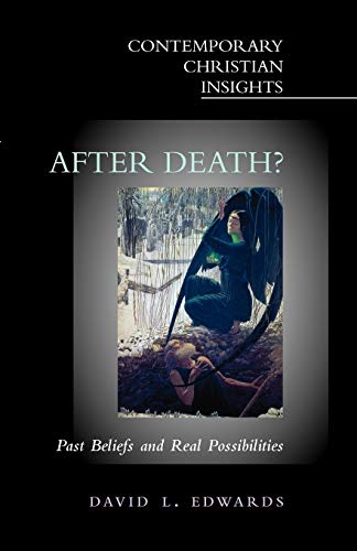 Stock image for After Death?: Past Beliefs and Real Possibilities (Contemporary Christian Insights) for sale by WorldofBooks