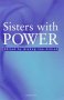 Stock image for Sisters With Power for sale by Reuseabook