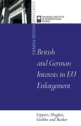 British and German Interests in EU Enlargement: Conflict and Cooperation (9780826450180) by Lippert, Barbara; Becker, Peter; Grabbe, Heather; Hughes, Kirsty