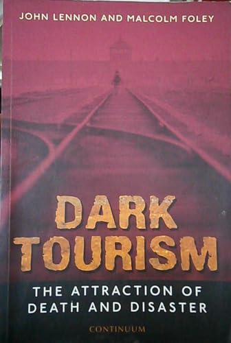 Beispielbild fr Dark Tourism (Tourism, Leisure & Recreation) zum Verkauf von Irish Booksellers