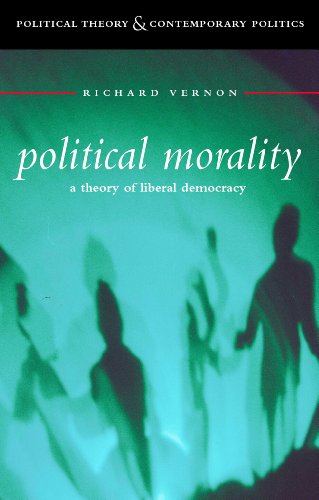9780826450661: Political Morality: A Theory of Liberal Democracy (Political Theory & Contemporary Politics S.)