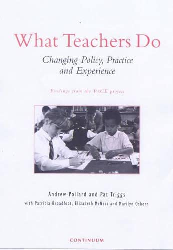 What Teachers Do: Changing Policy, Practice and Experience - Findings from the PACE Project (9780826450722) by [???]