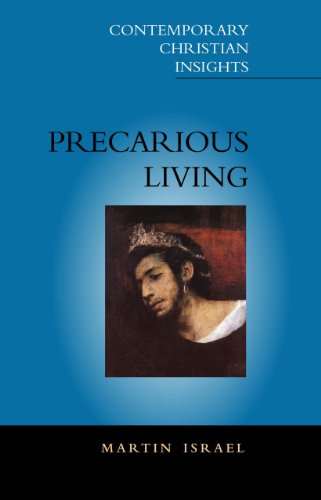 Beispielbild fr Precarious Living: The Path to Life (Contemporary Christian Insights S.) zum Verkauf von WorldofBooks