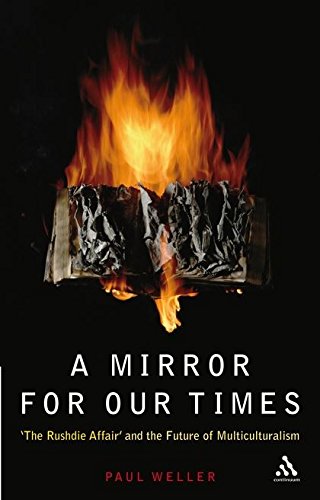 Stock image for A Mirror for Our Times : 'the Rushdie Affair' and the Future of Multiculturalism for sale by Better World Books Ltd