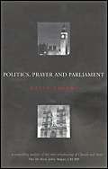 Beispielbild fr Politics, Prayer and Parliament zum Verkauf von WorldofBooks