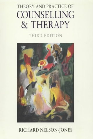 Theory and Practice of Counselling & Therapy - Richard Nelson-Jones