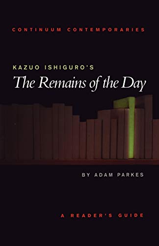 9780826452313: Kazuo Ishiguro's The Remains of the Day: A Reader's Guide (Continuum Contemporaries)