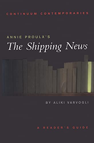 Stock image for Annie Proulx's The Shipping News: A Reader's Guide (Continuum Contemporaries) for sale by SecondSale