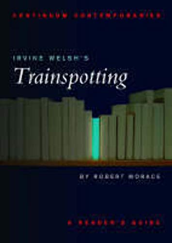 Beispielbild fr Irvine Welsh's Trainspotting : A Reader's Guide zum Verkauf von Better World Books