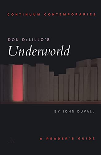 Imagen de archivo de Continuum Contemporaries series: Don DeLillo's "Underworld" - A Reader's Guide a la venta por WorldofBooks