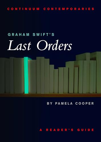 Stock image for Graham Swift's Last Orders : A Reader's Guide for sale by Better World Books