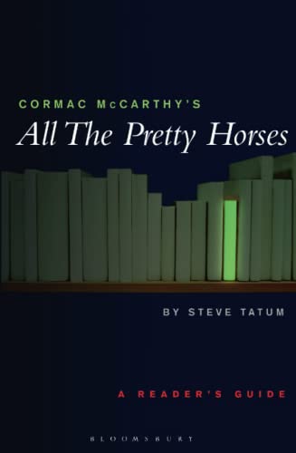 9780826452467: Cormac McCarthy's All the Pretty Horses: A Reader's Guide (Continuum Contemporaries)