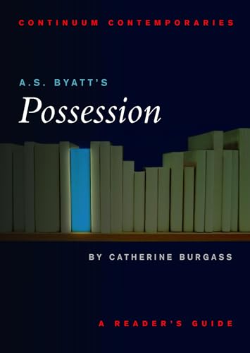 9780826452481: A.S. Byatt's Possession: A Reader's Guide (Continuum Contemporaries)