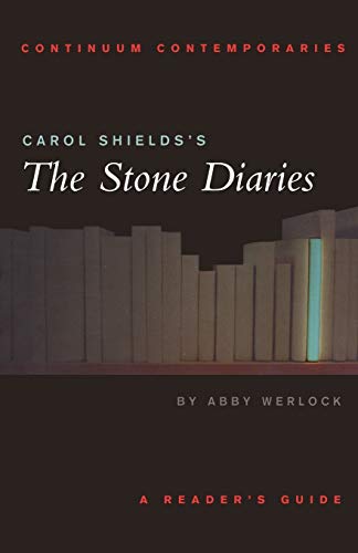 Stock image for Carol Shields's the Stone Diaries: A Reader's Guide (Continuum Contemporaries) for sale by medimops
