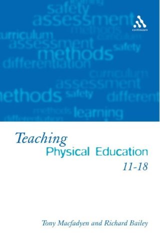 Teaching Physical Education 11-18: Perspectives and Challenges (9780826452696) by Macfadyen, Tony; Bailey, Richard