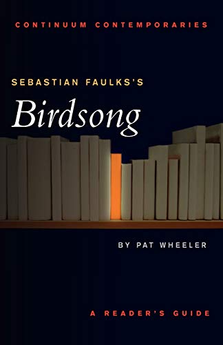 9780826453235: Sebastian Faulks's Birdsong: A Reader's Guide (Continuum Contemporaries)