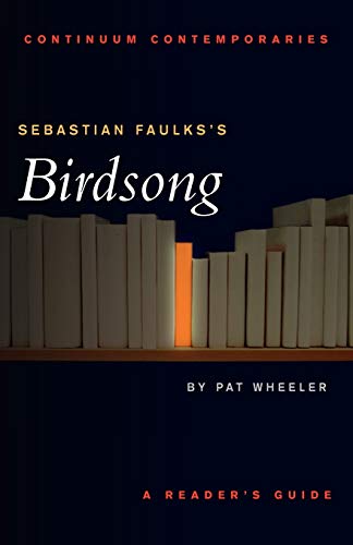 Imagen de archivo de Sebastian Faulks's Birdsong: A Reader's Guide (Continuum Contemporaries) a la venta por Wonder Book