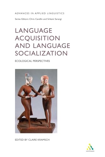 Beispielbild fr Language Acquisition and Language Socialization: Ecological Perspectives (Advances in Applied Linguistics) zum Verkauf von AwesomeBooks