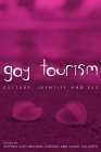 9780826454805: Gay Tourism: Culture, Identity, and Sex