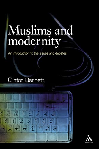 Imagen de archivo de Muslims and Modernity: An Introduction to the Issues and Debates a la venta por ThriftBooks-Atlanta