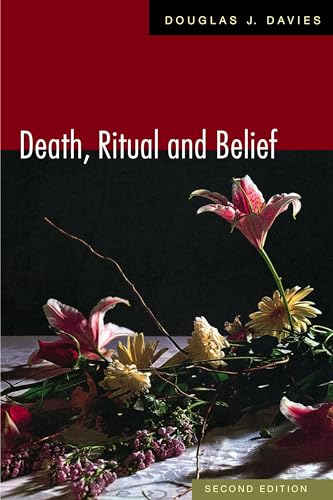 Death, Ritual, and Belief: The Rhetoric of Funerary Rites (9780826454843) by Davies, Douglas