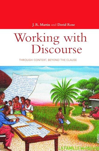 Working With Discourse: Meaning Beyond the Clause: Through Context, Beyond the Cause (Open linguistics series) - Martin, J. R.; Rose, David; Fawcett, Robin