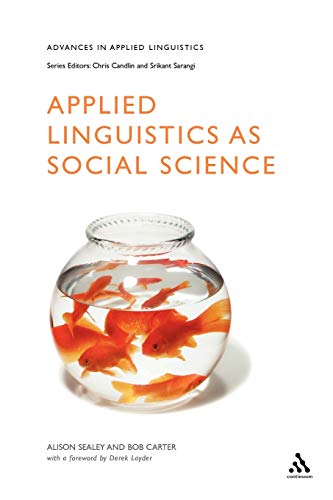 Applied Linguistics as Social Science (Advances in Applied Linguistics) (9780826455208) by Sealey, Alison; Carter, Bob