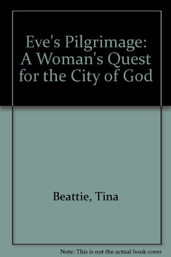 Eve's Journey: A Woman's Quest for the City of God (9780826455338) by Tina Beattie